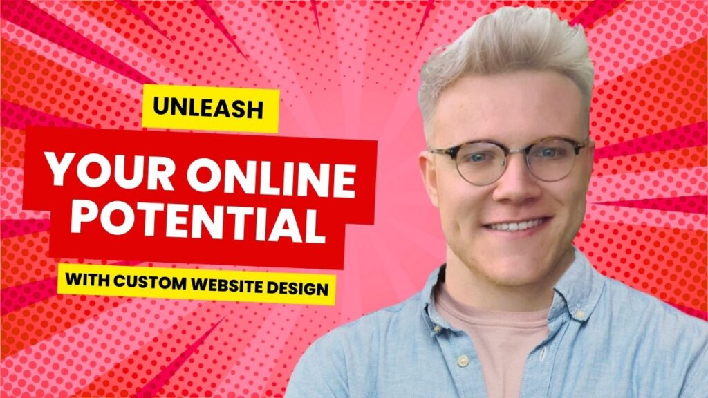 Unleash Your Online Potential with Custom Website Design
